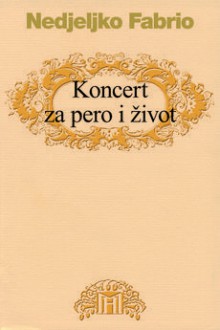 Koncert za pero i život - Nedjeljko Fabrio