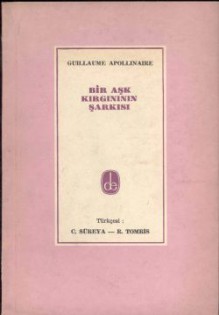 Bir Aşk Kırgınının Şarkısı - Guillaume Apollinaire