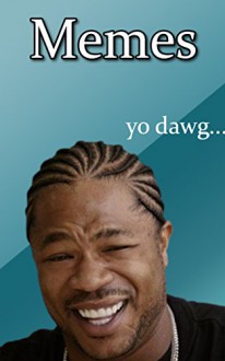 Jokes and funny memes: Yo Dawg, check out these funny memes! - Memes