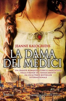 La dama dei Medici - Jeanne Kalogridis