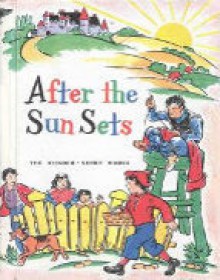 After the Sun Sets (Wonder-Story Books Series) - Miriam Blanton Huber, Frank Seely Salisbury, Mabel O'Donnell, Nellie H. Farnam, Mary Royt