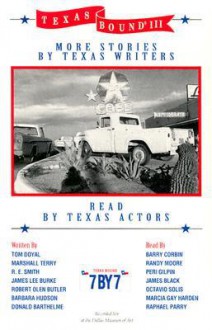 Texas Bound III: More Stories by Texas Writers (Southwest Life & Letters) - Kay Cattarulla