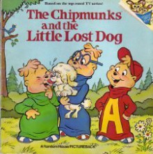 The Chipmunks and the Little Lost Dog (Random House Pictureback) - Laura Stone, A.O. Williams