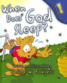 When Does God Sleep? - Phillip W. Rodgers