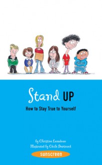 Stand Up!: How to Stay True to Yourself - Christine Laouenan, Cécile Bertrand, Kate Moloney