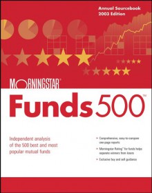 Morningstar Funds 500: 2003 Edition - Christine Benz