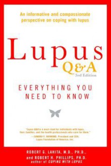 Lupus Q&A revised and updated, 3rd edition: Everything You Need to Know - Robert G. Lahita