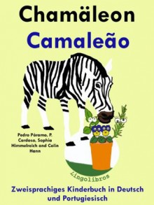 Zweisprachiges Kinderbuch in Deutsch und Portugiesisch: Chamäleon - Camaleão (Tier und Blumentopf Serie) (German Edition) - Colin Hann, Pedro Páramo, Sophia Himmelreich, P. Cardoso