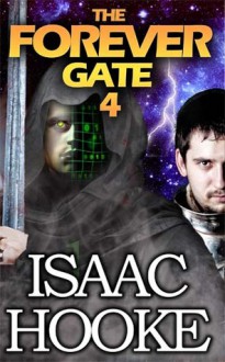 The Forever Gate 4 - Isaac Hooke