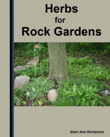 Herbs For Rock Gardens & Ground Covers - Sheri Ann Richerson