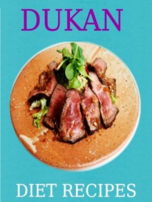 The Dukan Diet Recipes - Sarah Smith