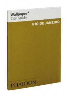 Wallpaper* City Guide Rio de Janeiro - Wallpaper Magazine, Scott Mitchem