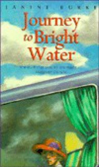 Journey to Bright Water - Janine Burke