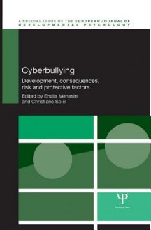 Cyberbullying: Development, Consequences, Risk and Protective Factors - Ersilia Menesini, Christiane Spiel