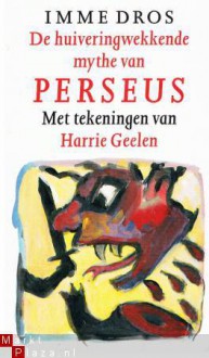 De Huiveringwekkende Mythe Van Perseus - Imme Dros