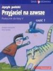 Przyjaciel na zawsze 5 cz.1 Podręcznik - Grzegorz Leszczyński, Tynelska Anna