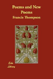 Poems and New Poems - Francis Thompson