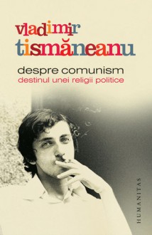 Despre comunism - Vladimir Tismaneanu