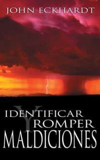 Identificar y Romper Maldiciones - John Eckhardt