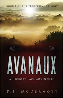 Avanaux: A Hickory Lace Adventure - PJ McDermott