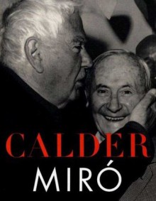 Calder/Miro - Elisabeth Hutton Turner, Oliver Wick