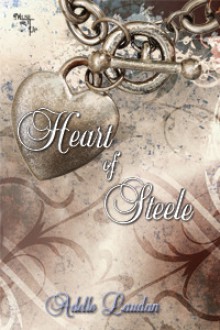 Heart of Steele - Adelle Laudan