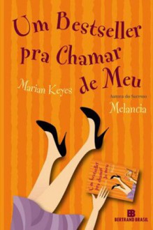 Um Bestseller Para Chamar de Meu - Marian Keyes, Renato Motta