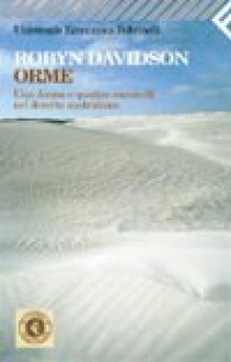 Orme: Una donna e quattro cammelli nel deserto australiano - Robyn Davidson, Benedetta Bini