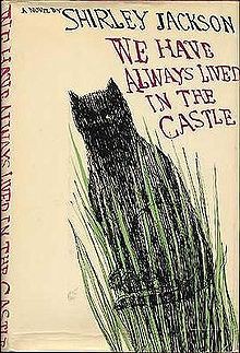 We Have Always Lived in the Castle - Shirley Jackson