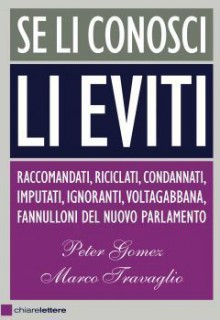 Se li conosci li eviti - Peter Gomez, Marco Travaglio