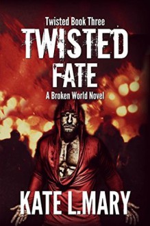 Twisted Fate - Kate L. Mary