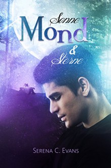 Sonne, Mond und Sterne: Teil 2: Mondglanz - Serena C. Evans