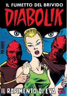 Diabolik Prima Serie n. 21: Il rapimento di Eva - Angela Giussani, Luciana Giussani, Enzo Facciolo
