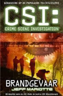 Brandgevaar (CSI: Crime Scene Investigation #18) - Jeff Mariotte, Saskia Peeters