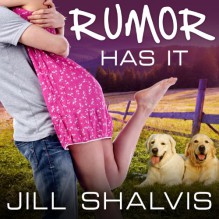 Rumor Has It: An Animal Magnetism Novel, Book 4 - Tantor Audio,Jill Shalvis,Karen White