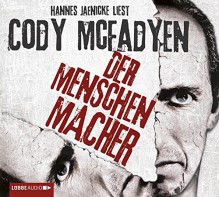 Der Menschenmacher - Cody McFadyen, Hannes Jaenicke