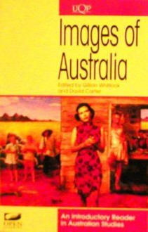 Images of Australia: An Introductory Reader in Australian Studies - Gillian Whitlock, David Carter