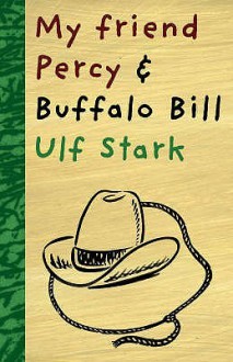 My Friend Percy and Buffalo Bill - Ulf Stark