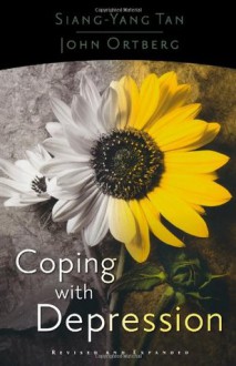 Coping with Depression - Siang-Yang Tan, John Ortberg Jr.