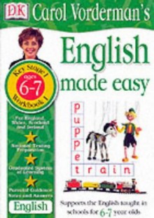 English Made Easy Key Stage 1 Ages 6 7: Workbook 1 (Carol Vorderman's Maths Made Easy) - Carol Vorderman