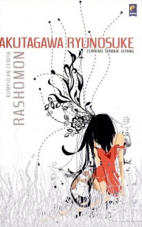 Rashomon (Kumpulan Cerita) - Ryūnosuke Akutagawa, Bambang Wibawarta