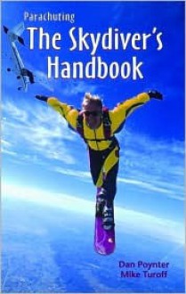 Parachuting: The Skydiver's Handbook - Mike Turoff