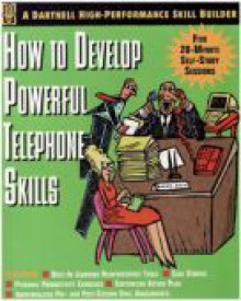 How to Develop Powerful Telephone Skills - Dartnell