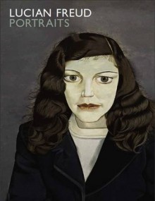 Lucian Freud: Portraits. Sarah Howgate - Lucian Freud