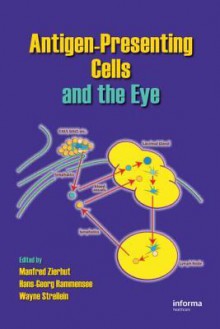 Antigen-Presenting Cells and the Eye - Manfred Zierhut