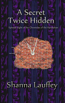 A Secret Twice Hidden - Shanna Lauffey