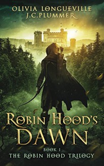 Robin Hood's Dawn - Olivia Longueville, Therese Plummer