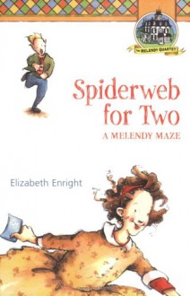 Spiderweb for Two: A Melendy Maze - Elizabeth Enright