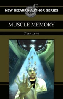 Muscle Memory - Steve Lowe