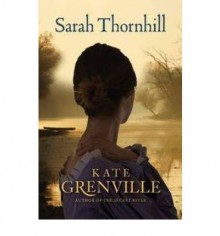 Sarah Thornhill - Kate Grenville